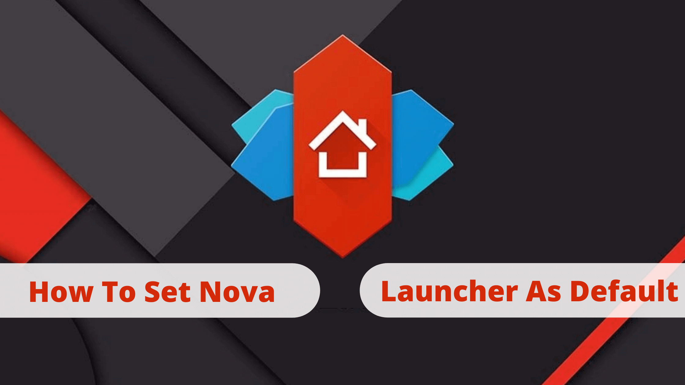 How to Set Nova Launcher as Default