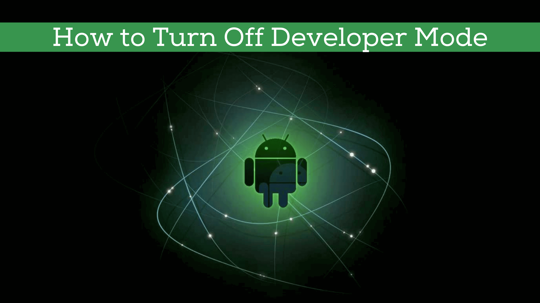 how to turn off developer mode