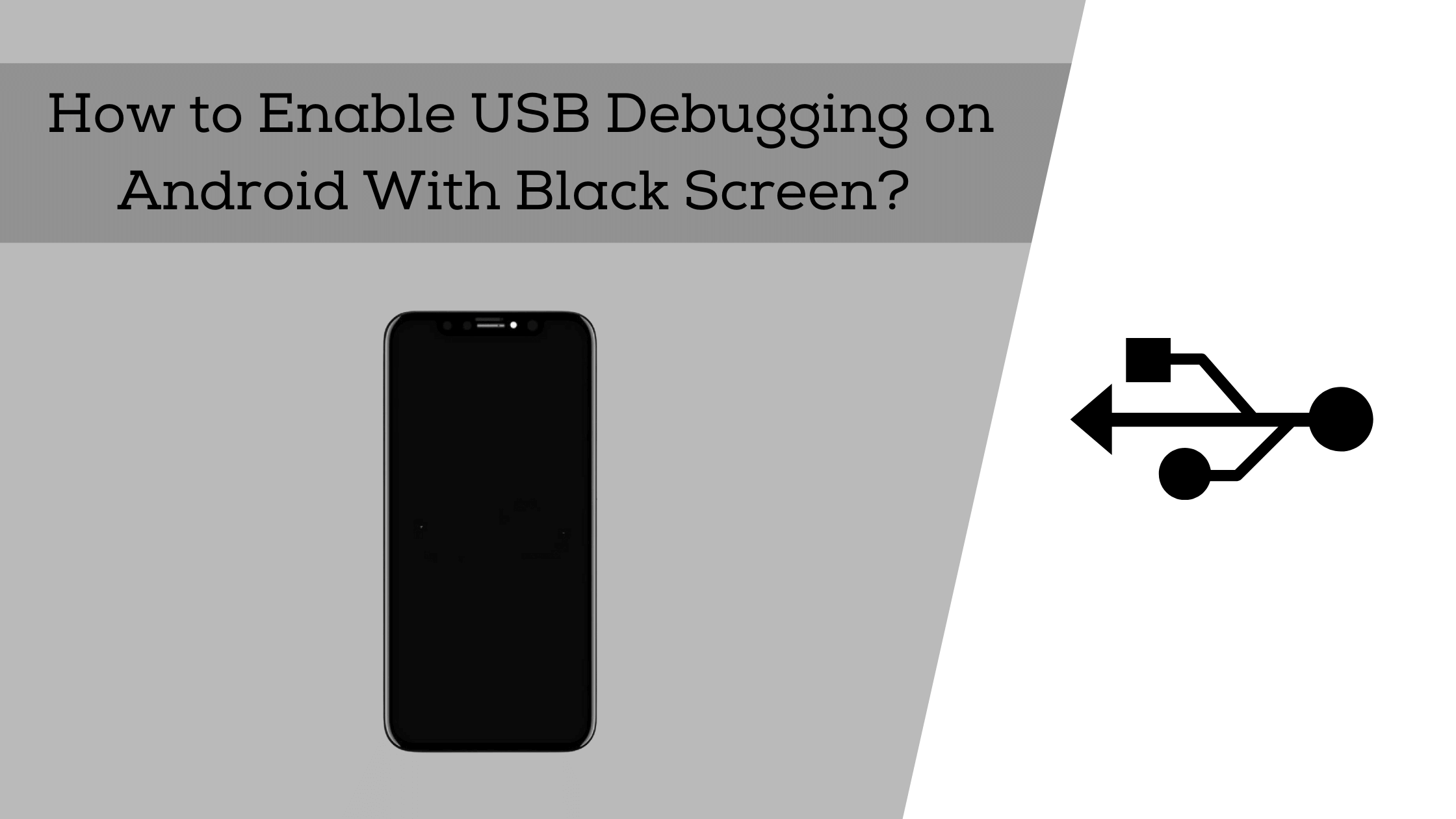 how to enable usb debugging on android with black screen?