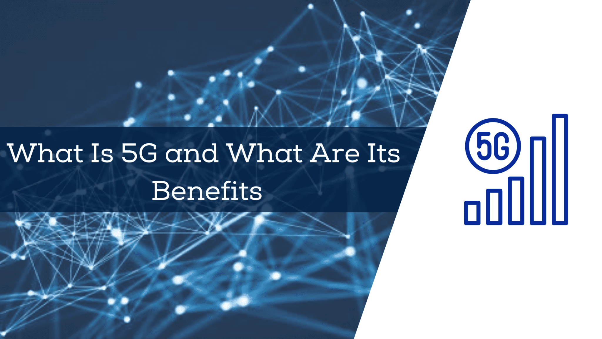 What Is 5g and What Are Its Benefits? - Techupedia