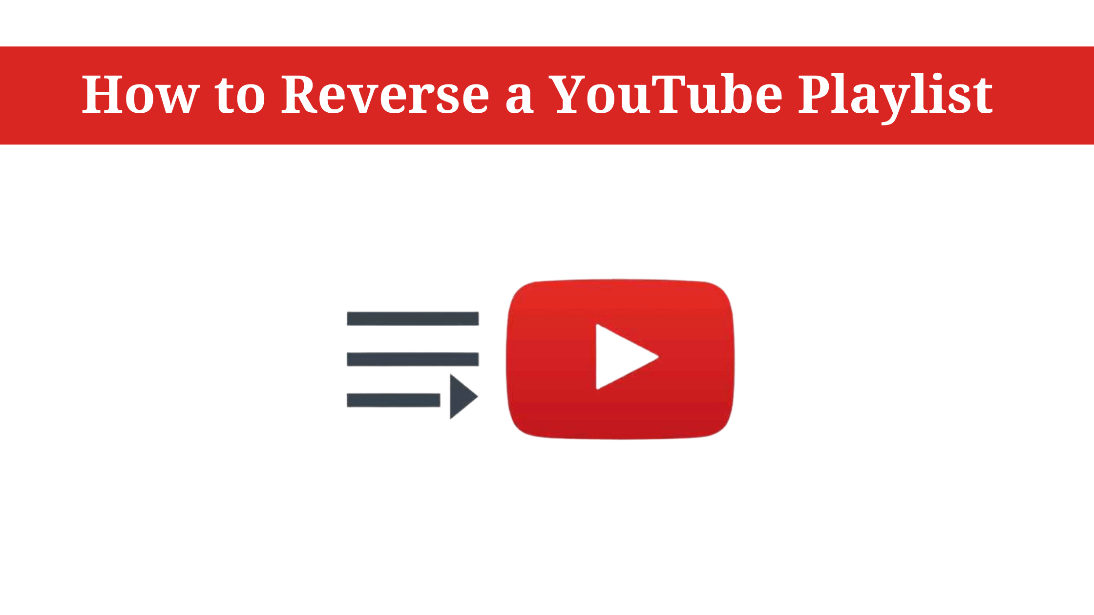 how to reverse a youtube playlist