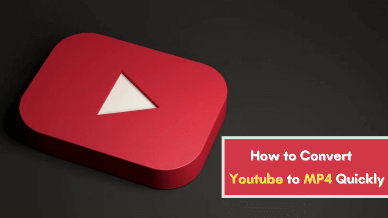 how to convert youtube to mp4 quickly
