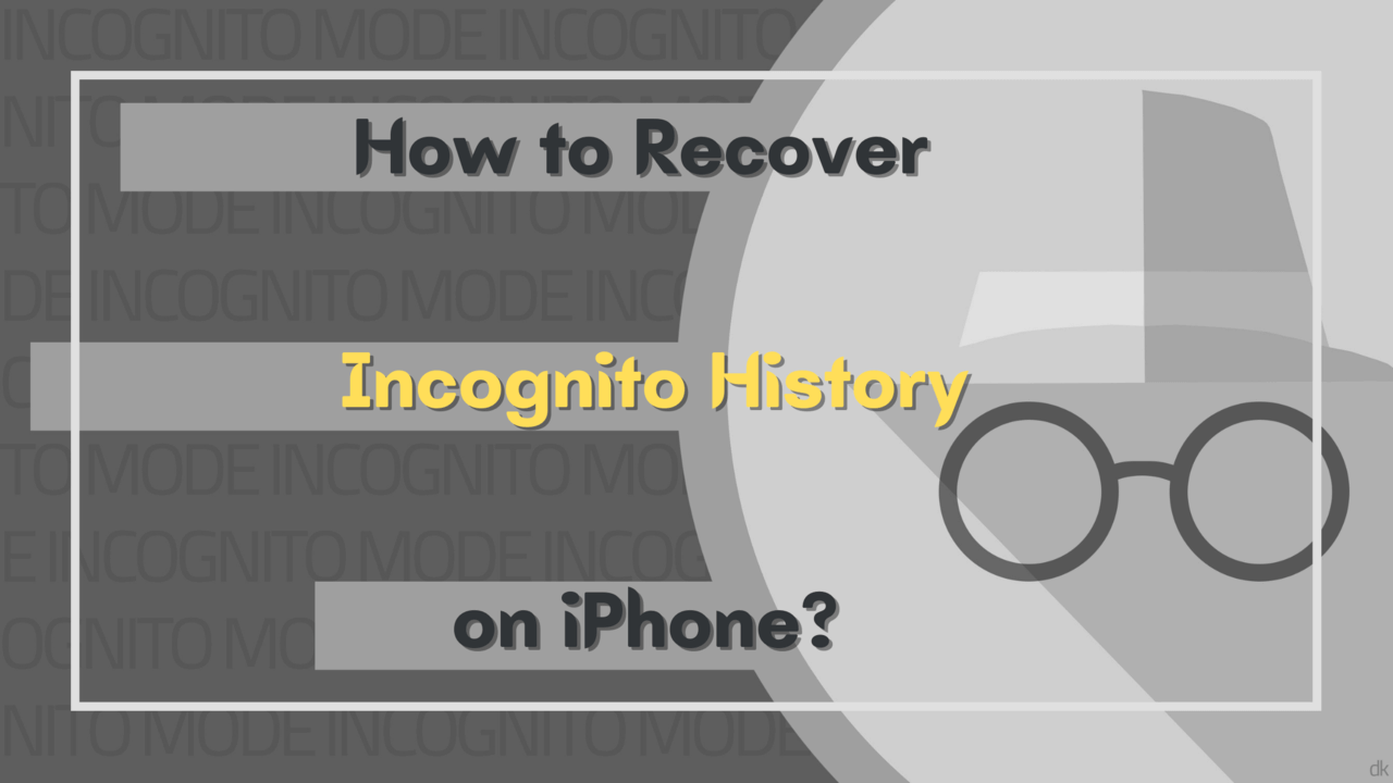 how to recover incognito history on iphone
