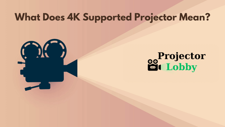 What Does 4K Supported Projector Mean